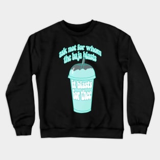 It blasts for thee Crewneck Sweatshirt